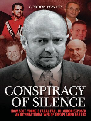 cover image of Conspiracy of Silence--How Scot Young's Fatal Fall in London Exposed an International Web of Unexplained Deaths